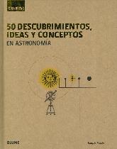 50 descubrimientos, ideas y conceptos  en astronoma