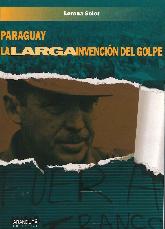 Paraguay. La larga invención del golpe