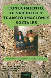 Conocimiento, deasrrollo y transformaciones sociales