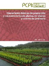 Operaciones bsicas de produccin y mantenimiento de plantas en viveros y centros de jardinera