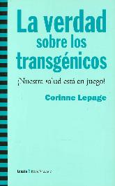 La verdad sobre los transgnicos