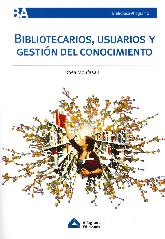 Bibliotecarios, usuarios y gestin del conocimiento