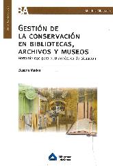 Gestin de la conservacin en bibliotecas, archivos y museos
