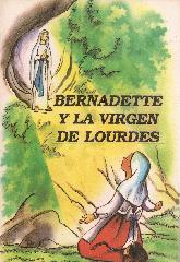 Bernadette y la Virgen de Lourdes