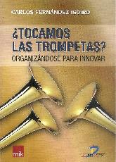 Tocamos las Trompetas?. Organizandose para innovar