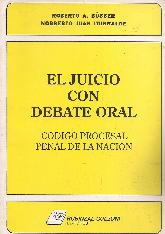 El Juicio con debate oral en el codigo procesal penal de la Nacion