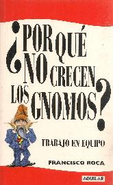 Porque no crecen los gnomos? Trabajo en equipo