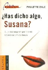 Has dicho algo, Susana?. Guia para mujeres que desean expresarse con confianza