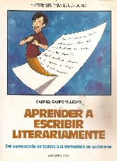 Aprender a escribir literariamente. Del comentario de textos a la formacion de escritores.