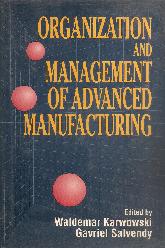 Organization and management of advanced manufacturing
