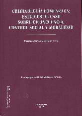 Criminologa Comparada : Estudios de caso Sobre Delincuencia, Control Social y Moralidad