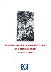 Pensar y hacer la arquitectura : una introduccin