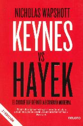 Keynes vs Hayek El choque que defini la economa moderna