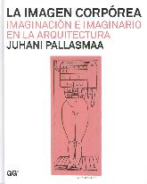 La imagen corprea. Imaginacin e imaginario en la arquitectura