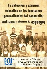 La deteccin y atencin educativa en los trastornos generalizados del desarrollo :