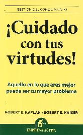 Cuidado con tus virtudes!