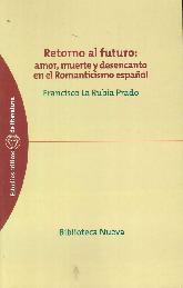 Retorno al futuro: amor, muerte ydesencanto en el romanticismo espaol