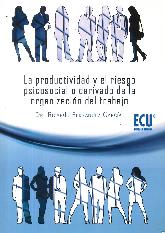 La productividad y el riesgo psicosocial o derivado de la organizacin del trabajo