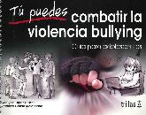 T puedes Combatir la Violencia Bullying