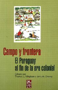 Campo y frontera: El Paraguay al fin de la era colonial