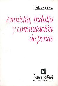 Amnista, Indulto y Conmutacin de Penas