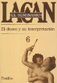 El deseo y su interpretacin El seminario 6