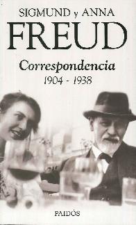 Sigmund y Anna Freud Correspondencia  1904-1938 