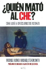 ¿ Quién mató al Che ?