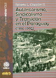 Autoritarismo, Sindicalismo y Transicin en el Paraguay (1986-1992)