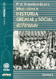 Introduccin a la Historia Gremial y Social del Paraguay Tomo I