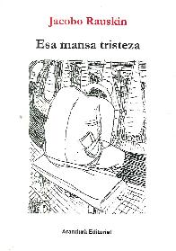 Esa mansa tristeza