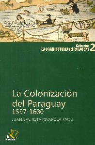 La Colonozacin del Paraguay 1537-1680