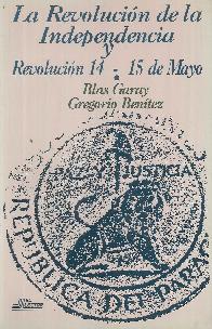 La Revolucin de la Independencia y Revolucin 14-15 de Mayo