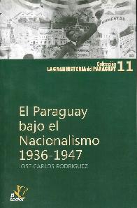 El Paraguay bajo el Nacionalismo 1936-1947