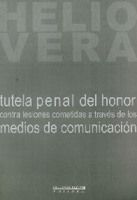 Tutela Penal del Honor contra lesiones cometidas a travs de los Medios de Comunicacin