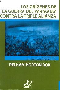 Los Orgenes de la Guerra Del Paraguay contra la Triple Alianza