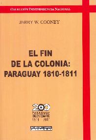 El fin de la Colonia: Paraguay 1810-1811