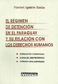 El rgimen de detencin en el Paraguay y su relacin con los Derechos Humanos