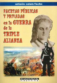 Facetas Publicas y Privadas en la Guerra de la Triple Alianza