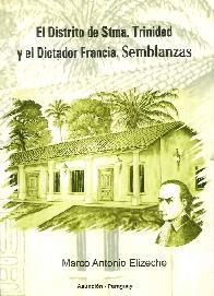 El Distrito de Stma. Trinidad y el Dictador Francia Semblanzas