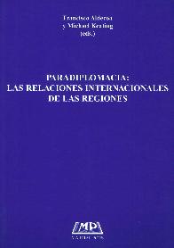 Paradiplomacia : Las Relaciones Internacionales de las Regiones