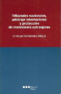 Tribunales Nacionales, Arbitraje Internacional y Proteccin de Inversiones Extranjeras