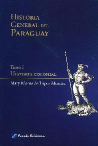 Historia General del Paraguay Tomo I Historia Colonial