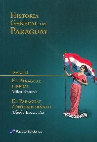 Historia General del Paraguay Tomo III El Paraguay Liberal El Paraguay Contemporneo