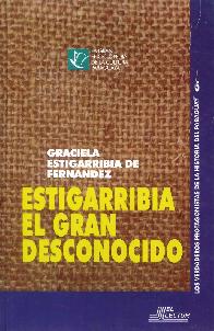 Estigarribia El Gran Desconocido