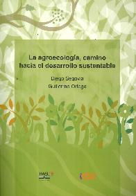 La agroecologa, camino hacia el desarrollo sustentable