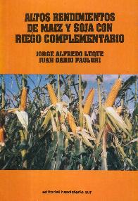 Altos Rendimientos de Maiz y Soja con Riego Complementario