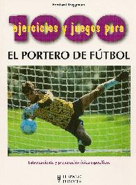 1000 ejercicios y juegos para el portero de futbol