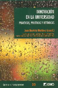 Innovacin en la universidad. Prcticas, polticas y retricas