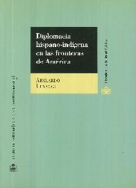 Diplomacia hispano-indgena en las fronteras de Amrica